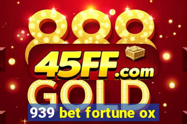 939 bet fortune ox